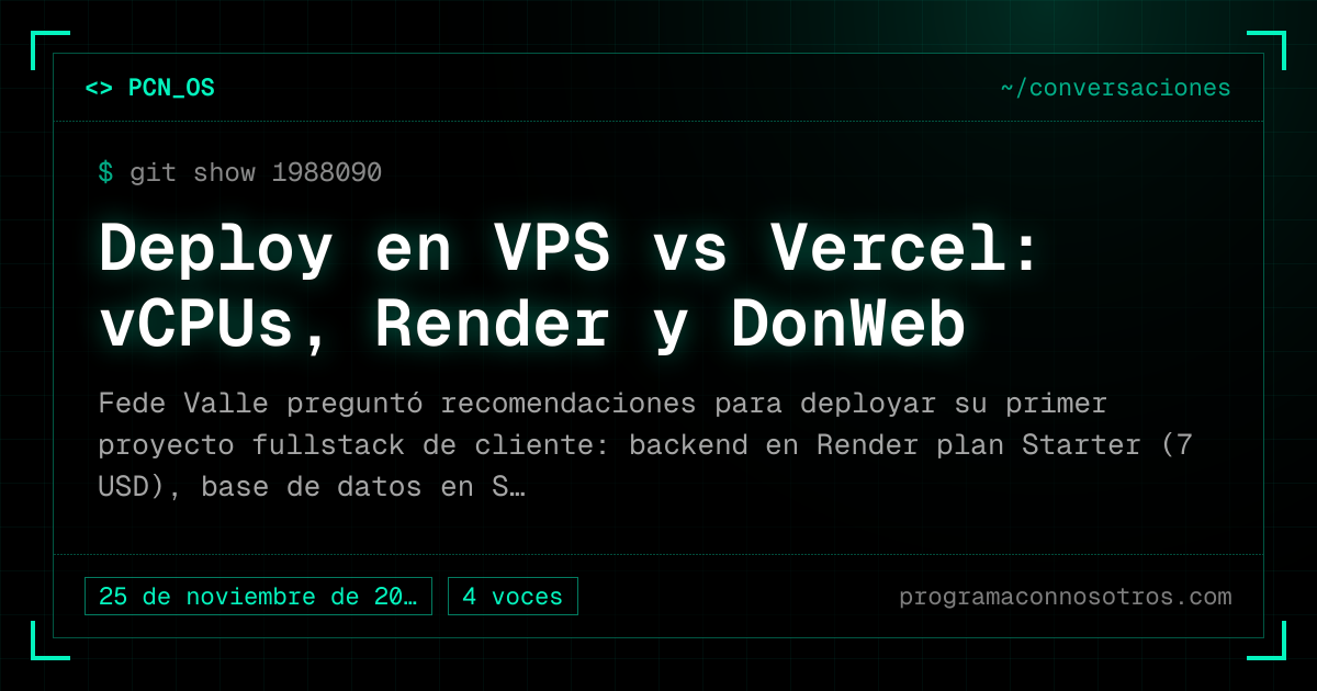 cat ~/conversaciones/deploy-en-vps-vs-vercel-vcpus · pcn
